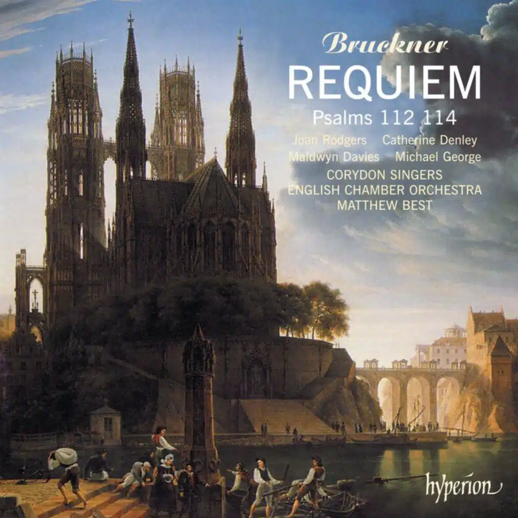 Bruckner: Requiem; Psalms 112 & 114