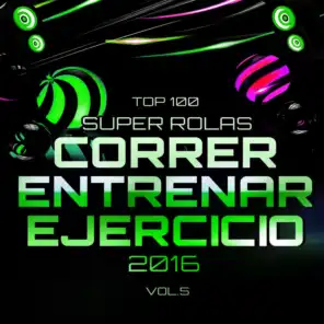 Top 100 Super Rolas para Correr, Entrenar y Ejercicio 2016 Vol. 5