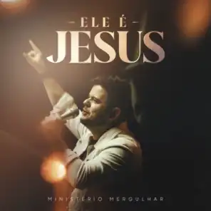 Ele É Jesus (Versão Estendida)