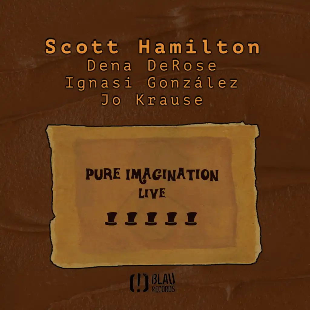 Pure Imagination (Live in Benicàssim) [feat. Dena DeRose, Ignasi González & Jo Krause]