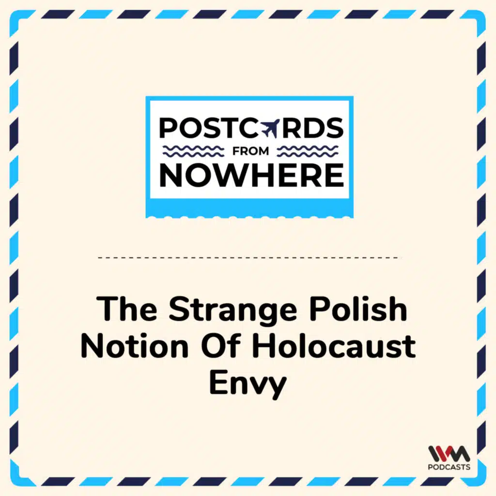 The Strange Polish notion of Holocaust Envy