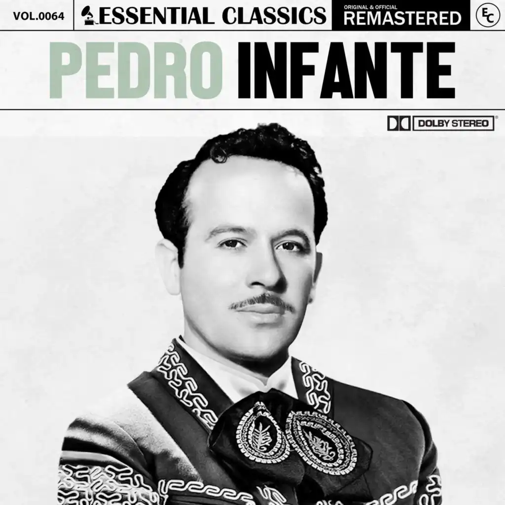 Essential Classics, Vol. 64: Pedro Infante (2023 Remastered)