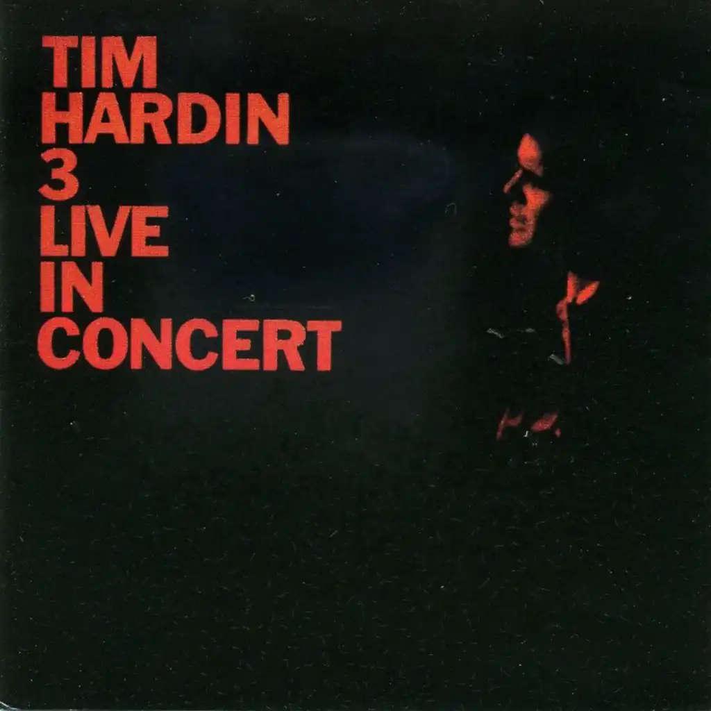 Tim Hardin 3 Live In Concert (Live At Town Hall, New York City / 1968)