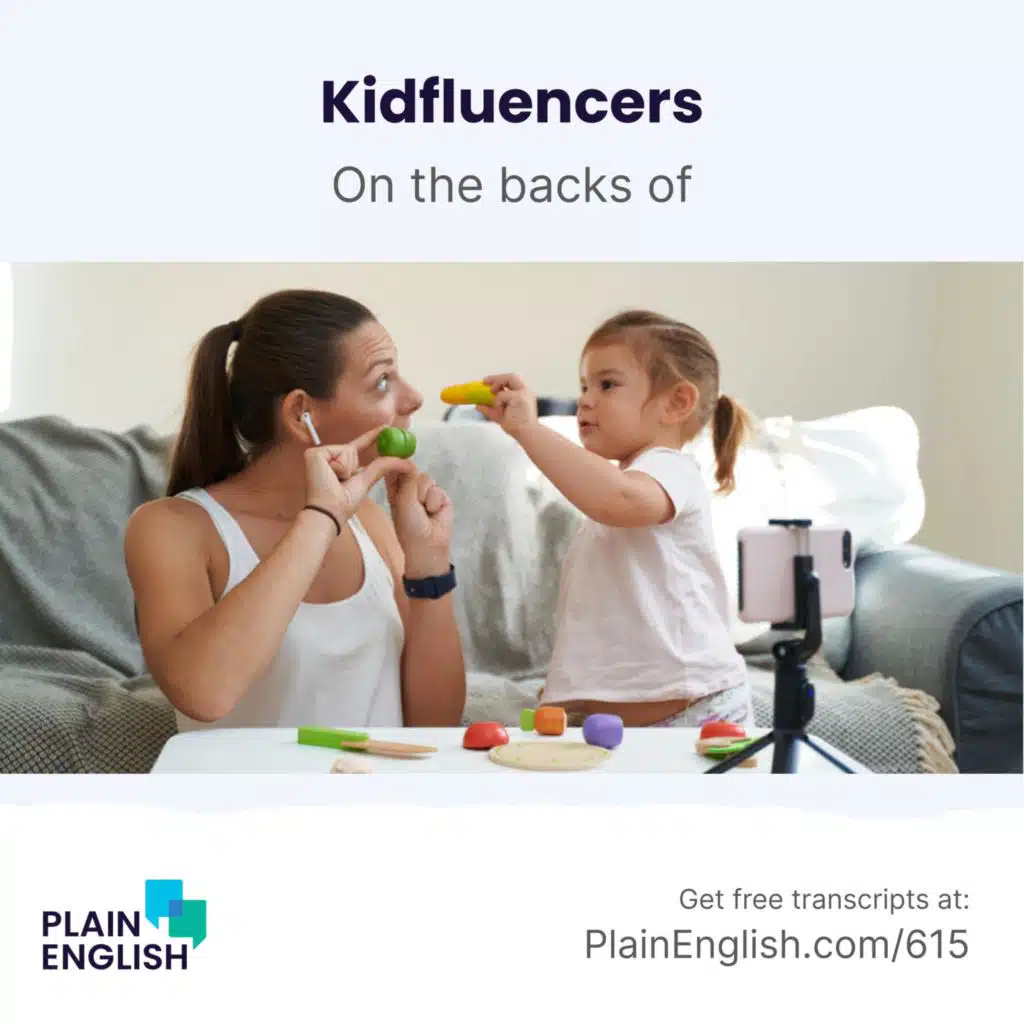 Kidfluencers: big money in a legal grey area | Learn English expression 'on the backs of'