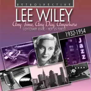 Lee Wiley: Any Time, Any Day, Anywhere