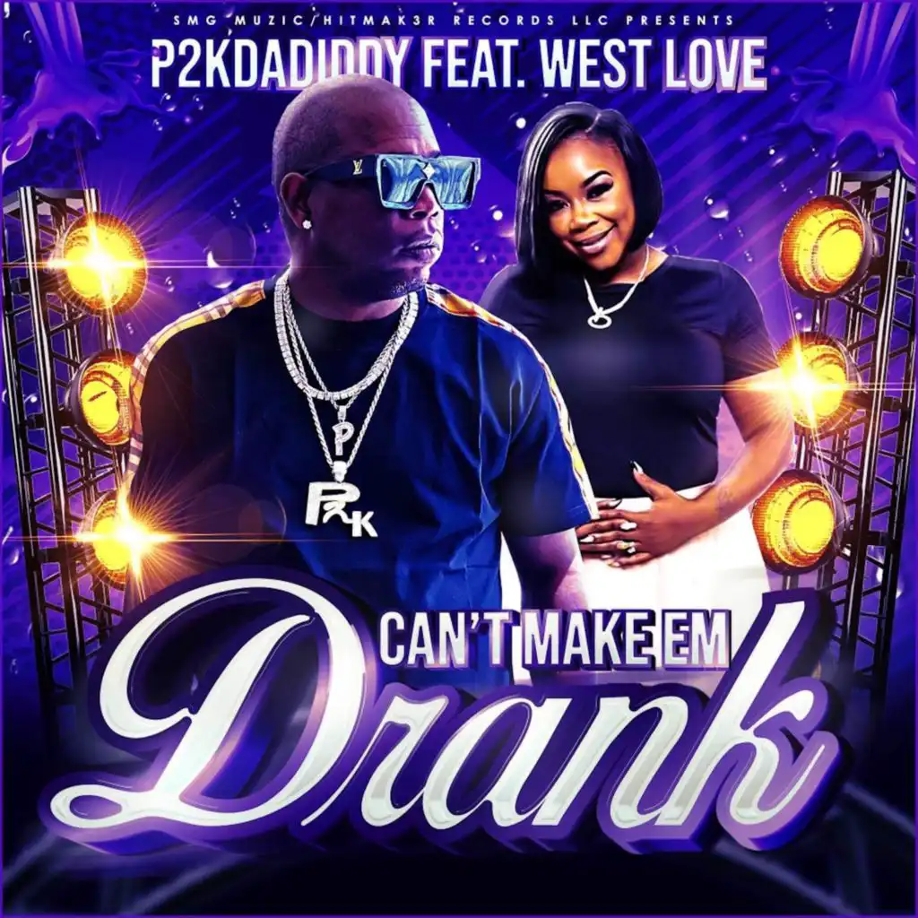 Can't Make 'Em Drank (feat. West Love)