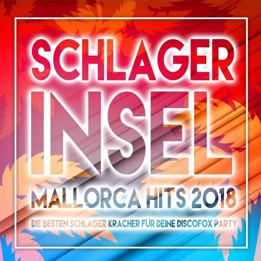 Schlager Insel – Mallorca Hits 2018 -Die besten Schlager Kracher für deine Discofox Party