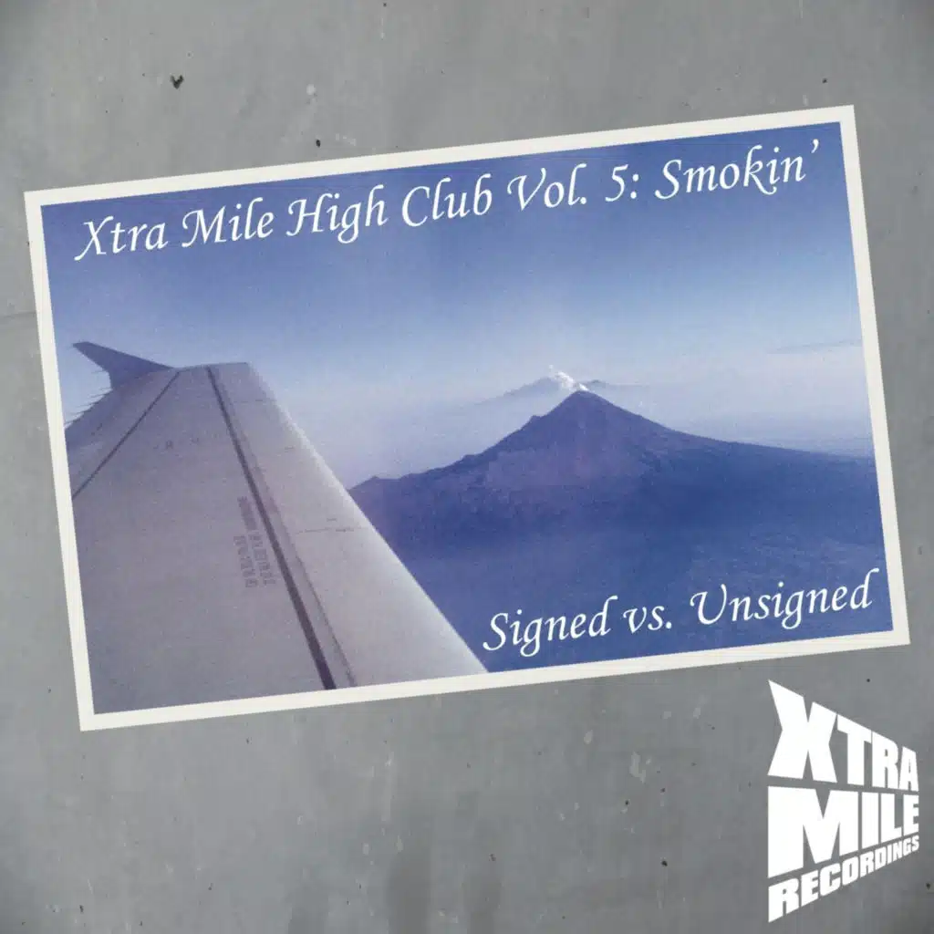 Xtra Mile High Club Vol. 5: Smokin' (Signed Vs Unsigned)