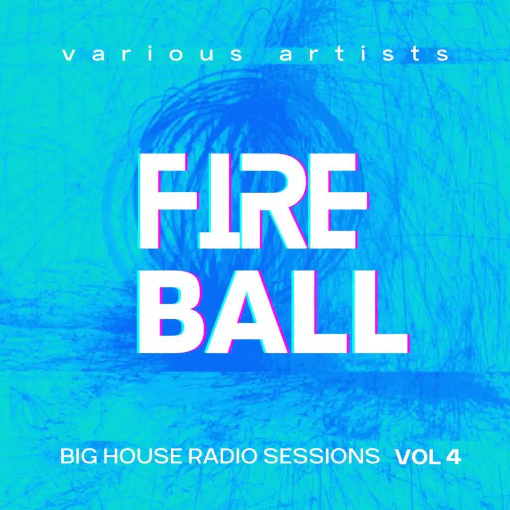 Fireball (Big House Radio Sessions), Vol. 4
