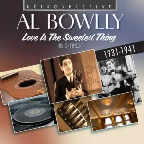 Al Bowlly: Love Is the Sweetest Thing