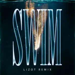 Swim (LIZOT Remix) [feat. Keelan Donovan]
