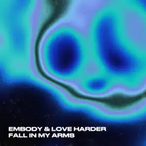 Embody & Love Harder