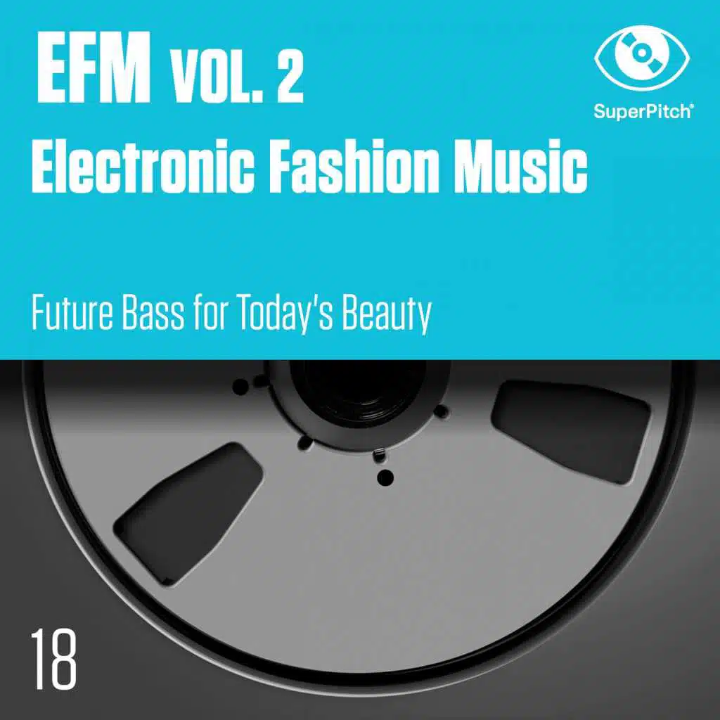 EFM, Vol. 2 (Electronic Fashion Music) [Future Bass for Today's Beauty]