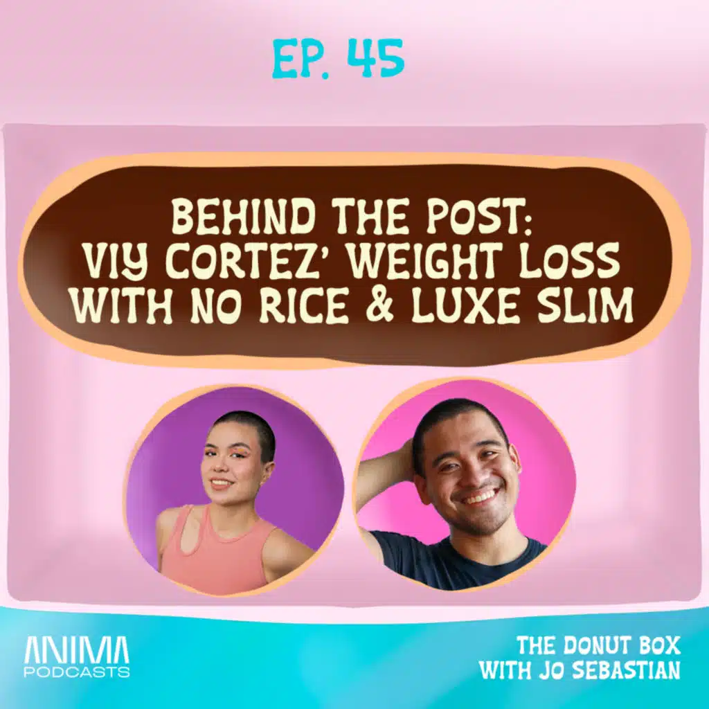 45: Behind the Post: Viy Cortez' weight loss with no rice & Luxe Slim