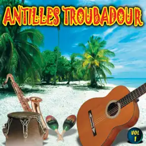 Antilles troubadour, vol. 1