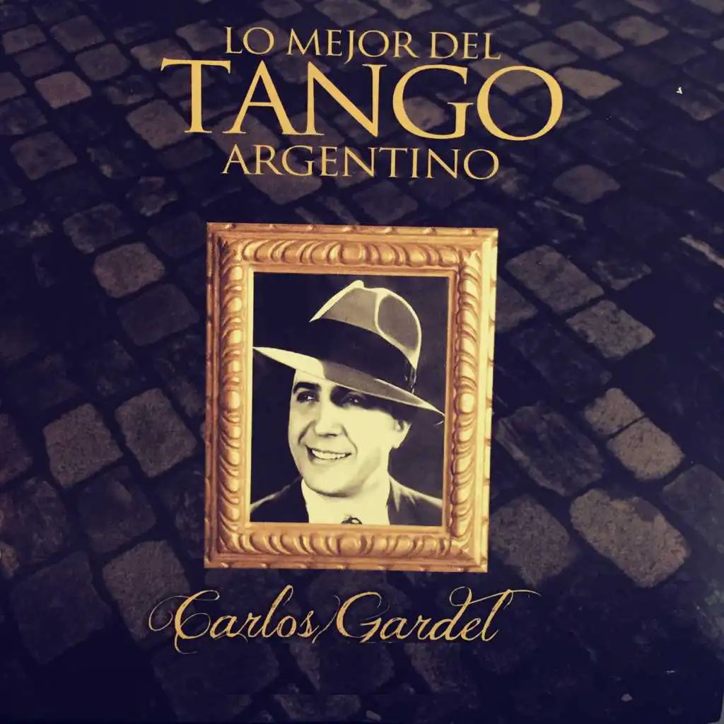 Carlos Gardel: Lo Mejor del Tango Argentino