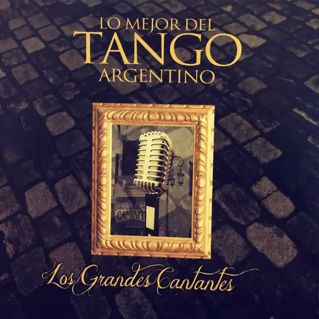 Los Grandes Cantantes: Lo Mejor del Tango Argentino