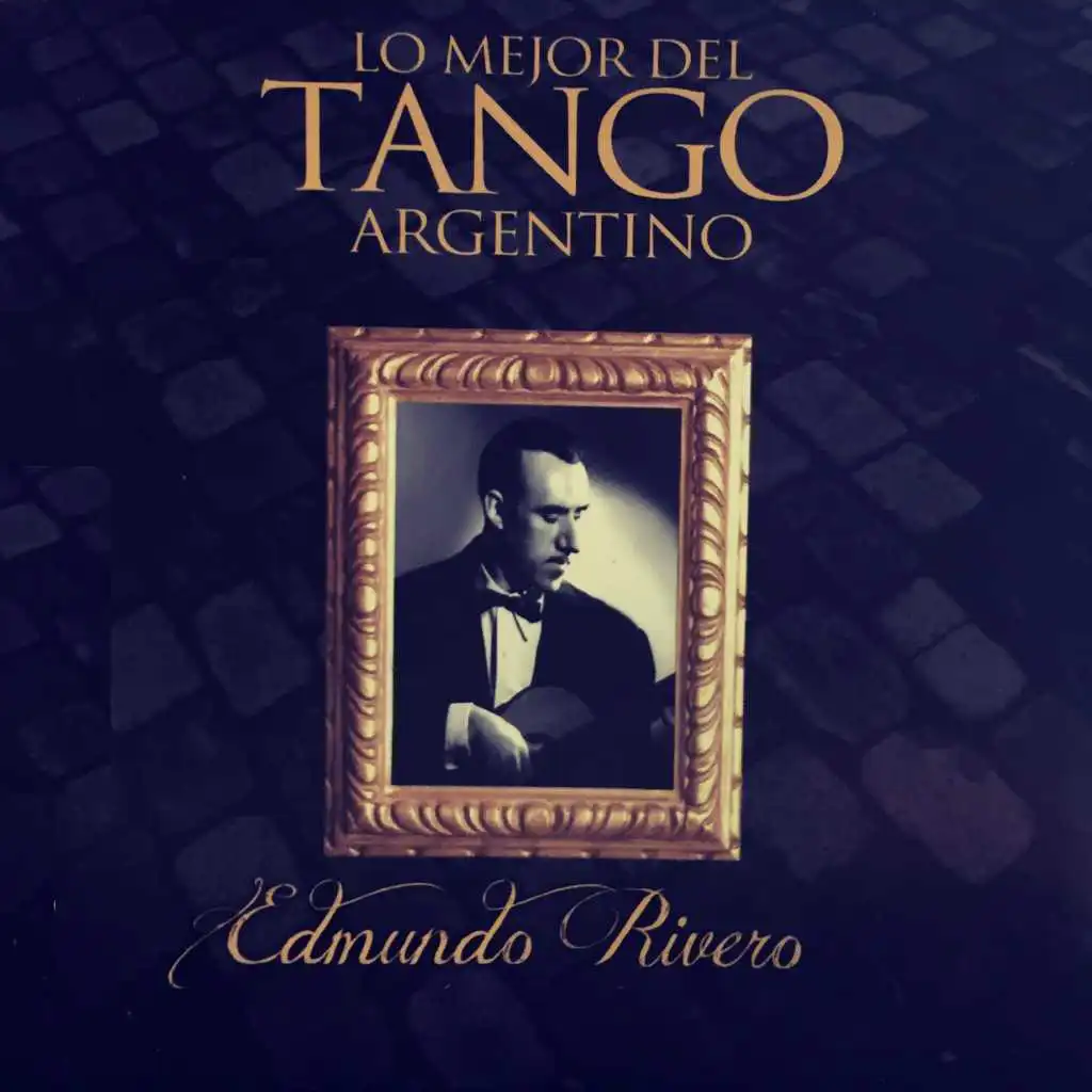 Edmundo Rivero: Lo Mejor del Tango Argentino