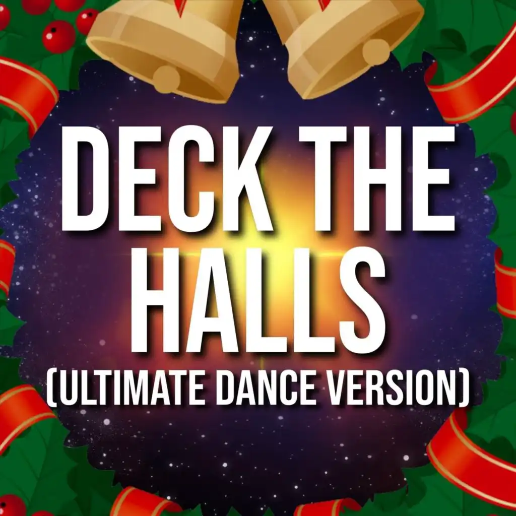 Deck the Halls (Ultimate Dance Version)