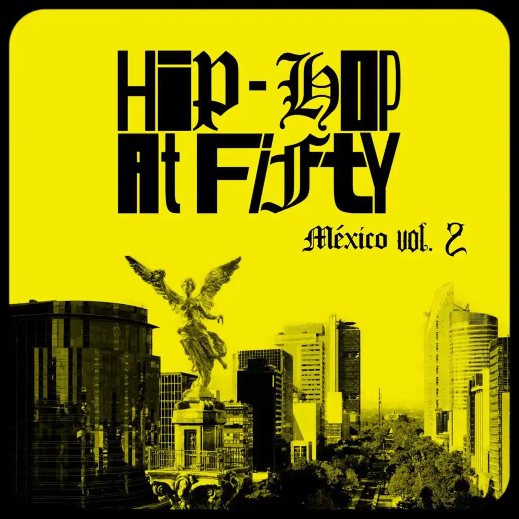 Hip-Hop At Fifty: México Vol. 2