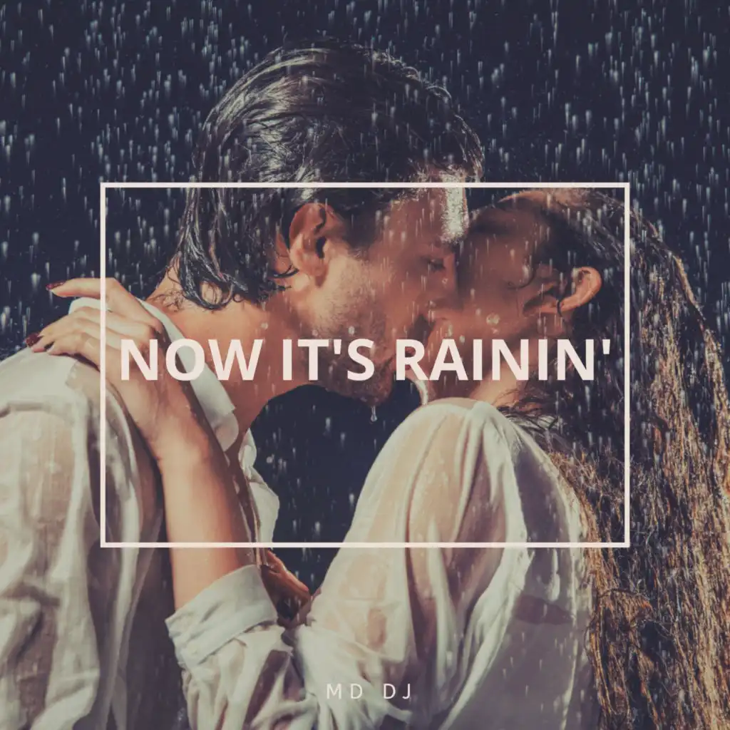 Now It's Rainin'