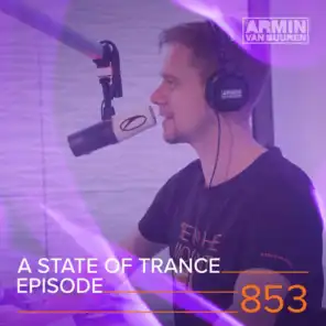A State Of Trance (ASOT 853) (Coming Up, Pt. 1)