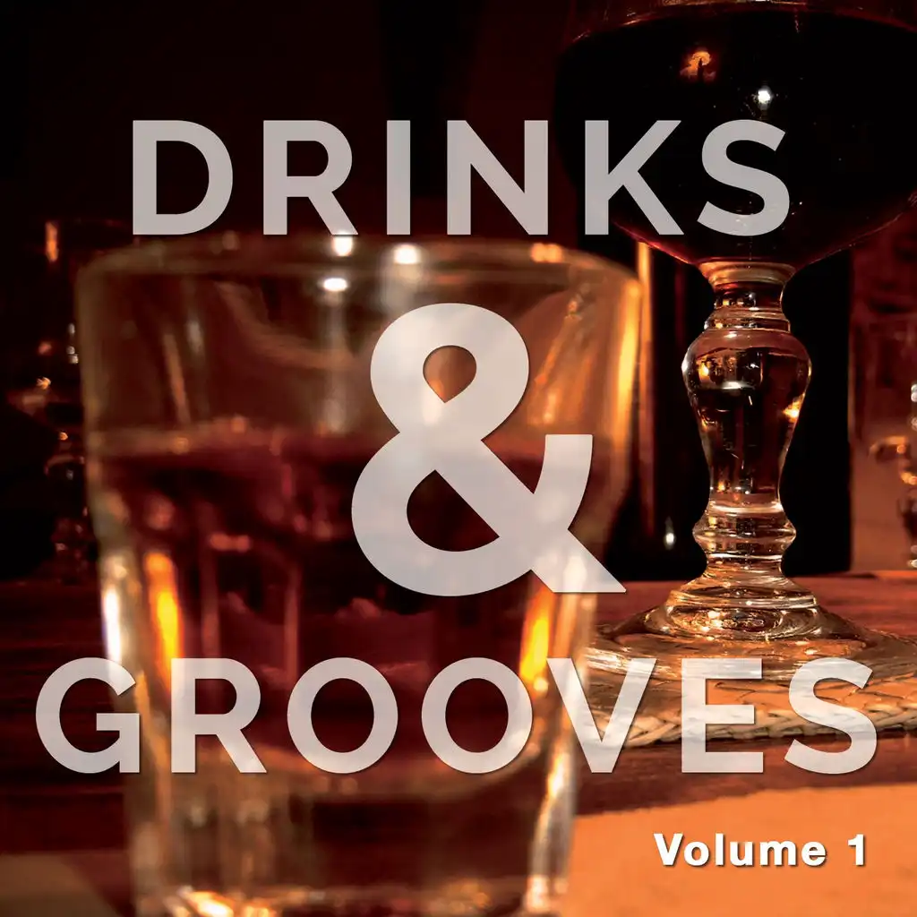 Drinks and Grooves, Vol. 1 (Chill House Bar Tunes)