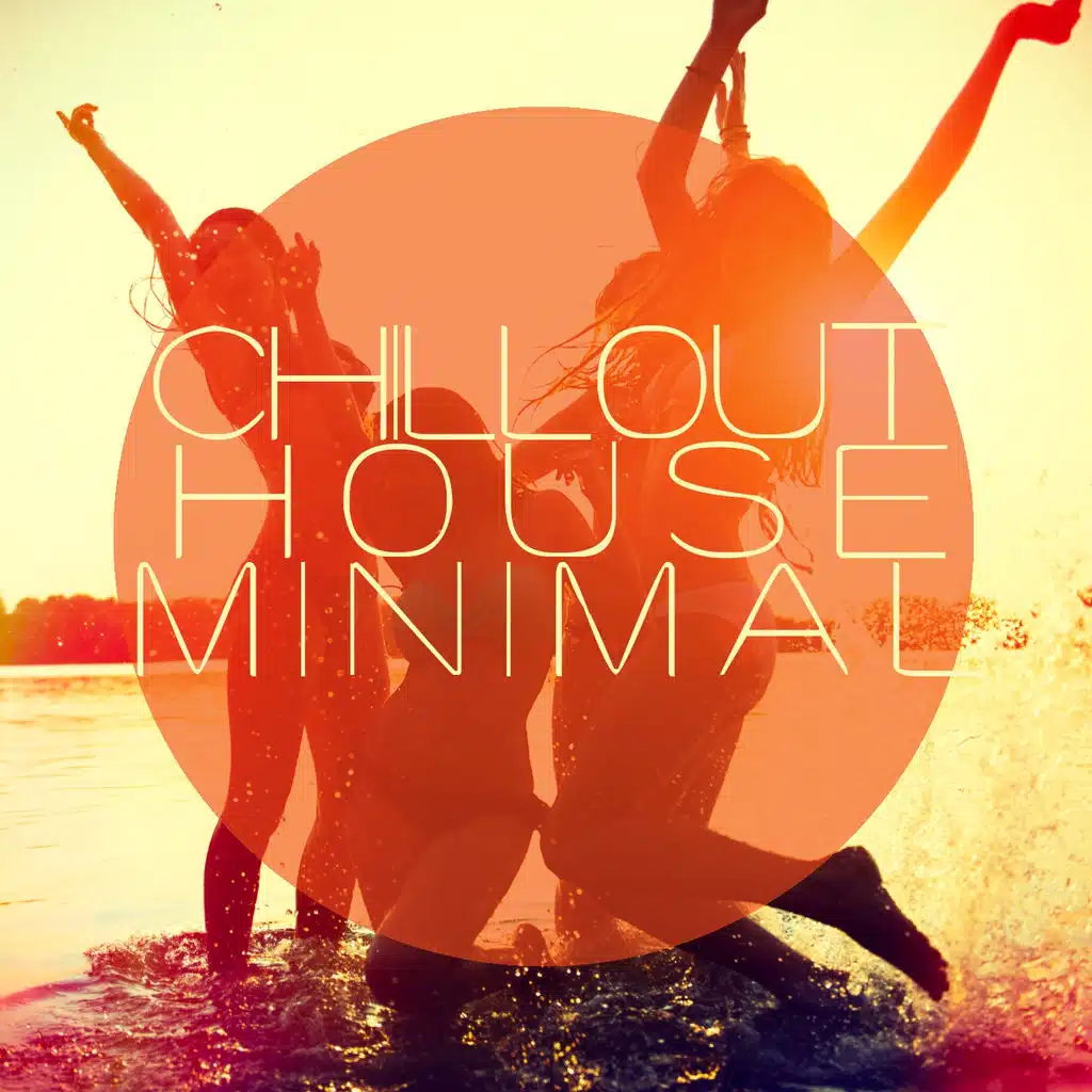 Chillout, House & Minimal - Bar & Lounge Hits 2015