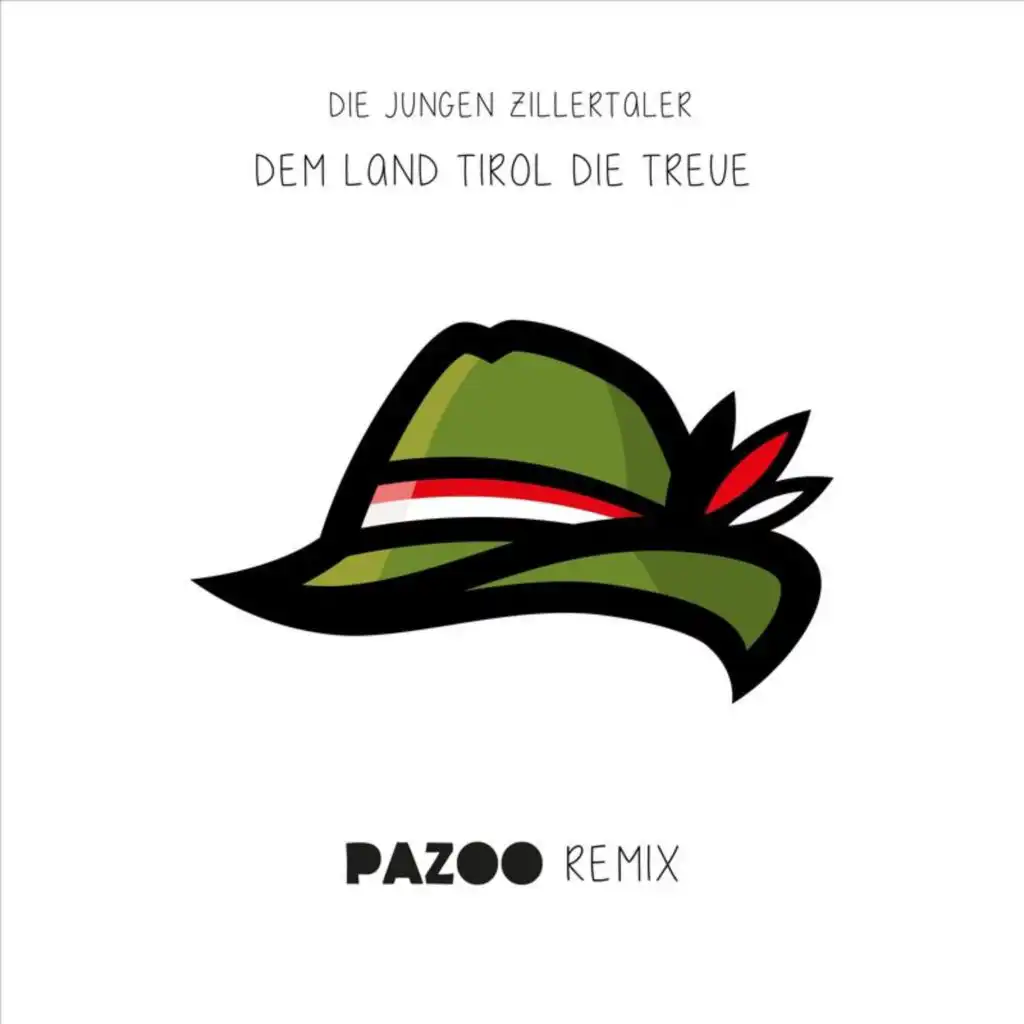 Dem Land Tirol die Treue (Pazoo Remix)