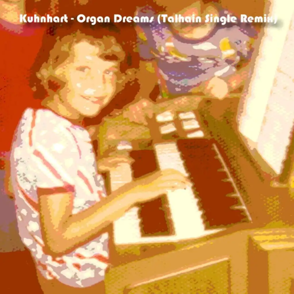 Organ Dreams (Talhain Single Remix)