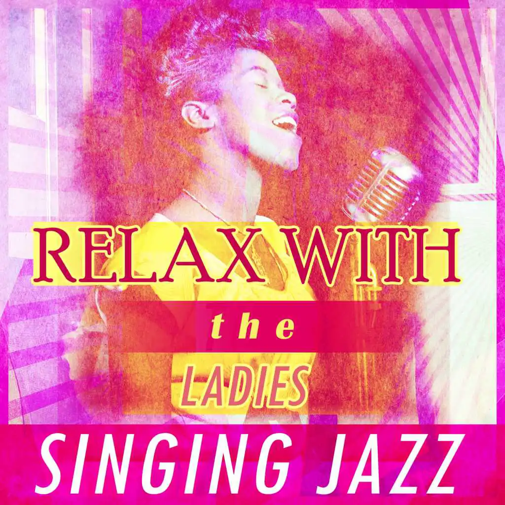 Relax with the Ladies Singing Jazz