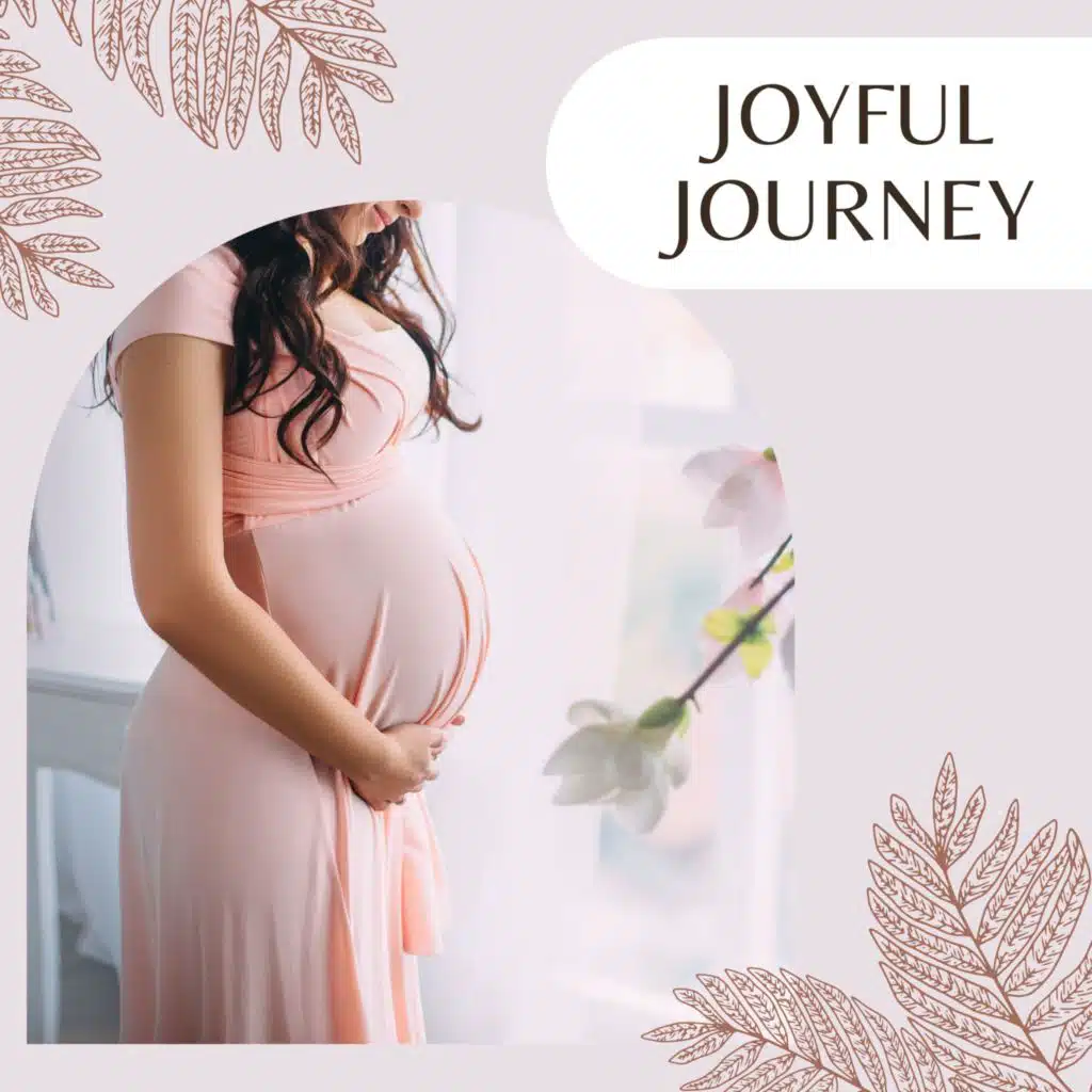 Joyful Journey: Relaxing Melodies for Pregnancy Bliss and Newborn Love