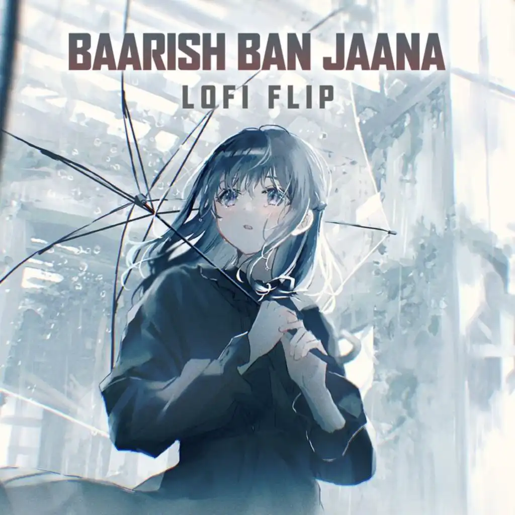 Baarish Ban Jaana (Lofi Flip) [feat. Swattrex]