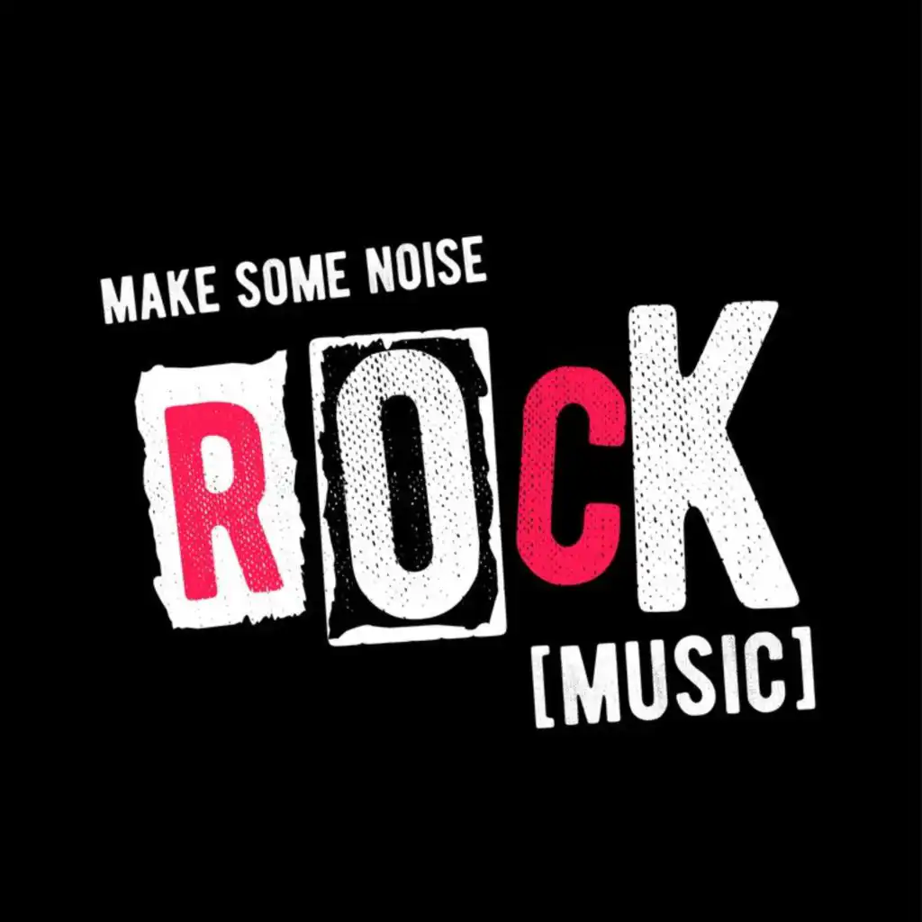 Make Some Noise Rock Music