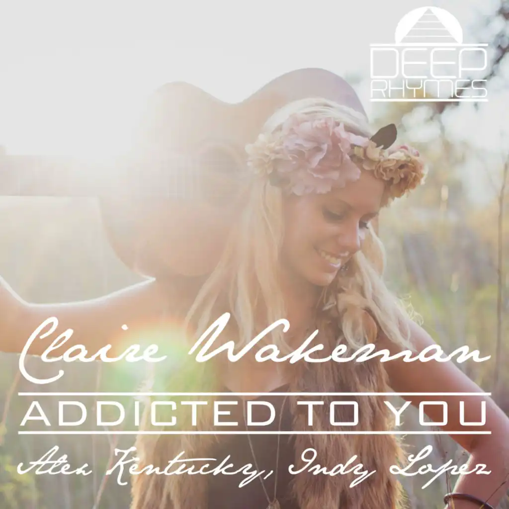 Addicted To You (Claire Wakeman In My Room MIx)