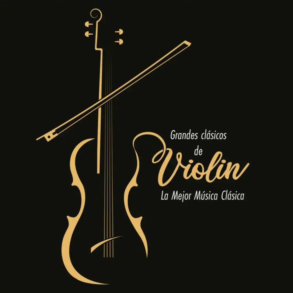 Grandes Clásicos De Violín - La Mejor Música Clásica