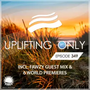 Uplifting Only Episode 349 (incl. FAWZY Guestmix) (Oct 2019)
