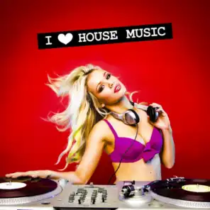 I LOVE House Music