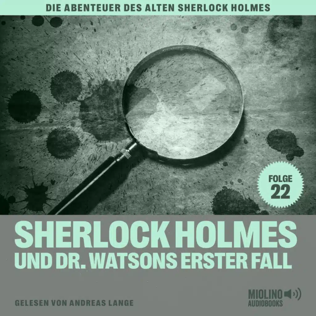 Kapitel 2 - Sherlock Holmes und Dr. Watsons erster Fall (Die Abenteuer des alten Sherlock Holmes, Folge 22)