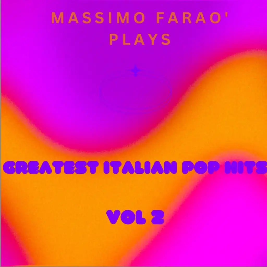 Massimo Faraò Plays Greatest Italian Pop Hits, Vol. 2
