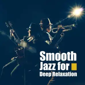 Smooth Jazz for Deep Relaxation