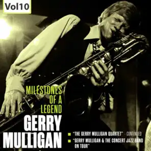 Milestones of a Legend - Gerry Mulligan, Vol. 10