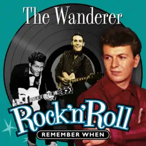 The Wanderer (Rock 'N' Roll) Remember When