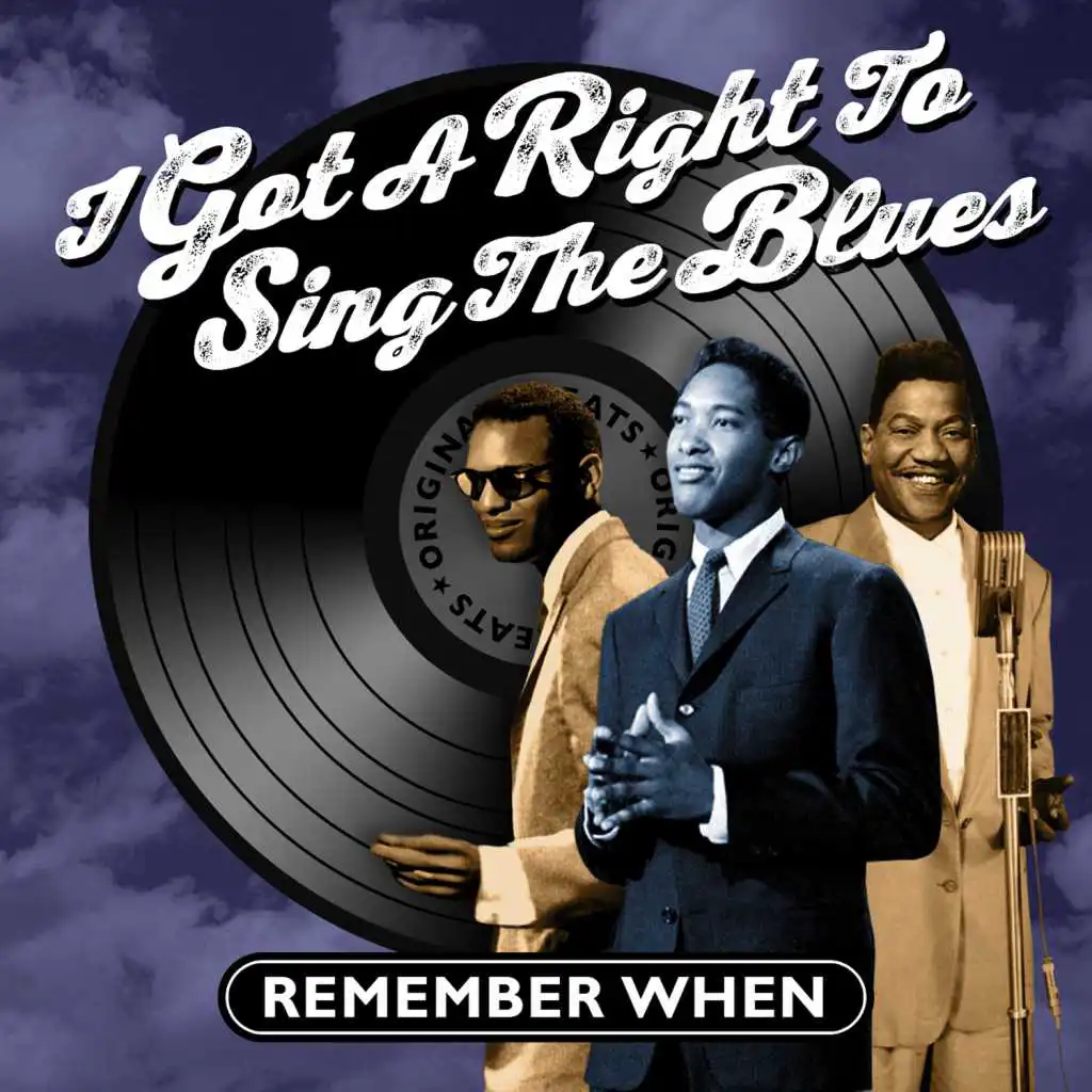 I Got a Right to Sing the Blues - Remember When