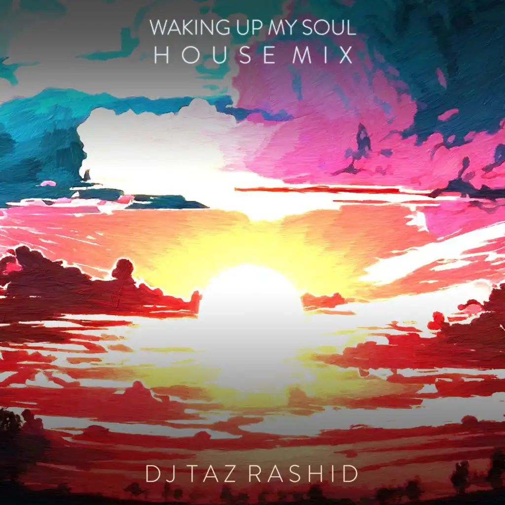 Waking Up My Soul  (House Mix)