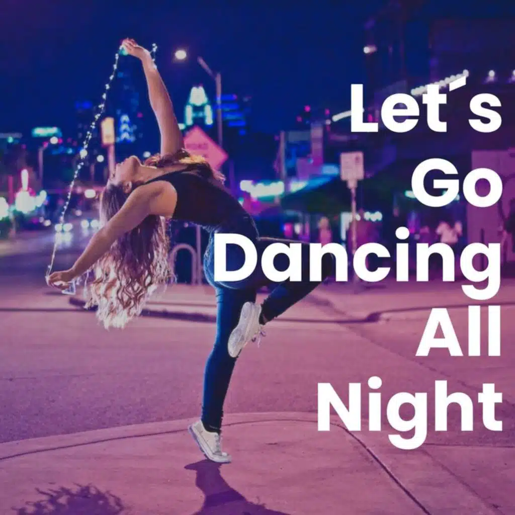 Let´s Go Dancing All Night