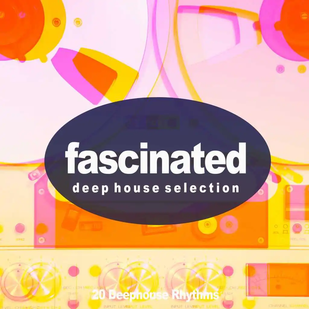 Fascinated, Deep House Selection (20 Deephouse Rhythms)