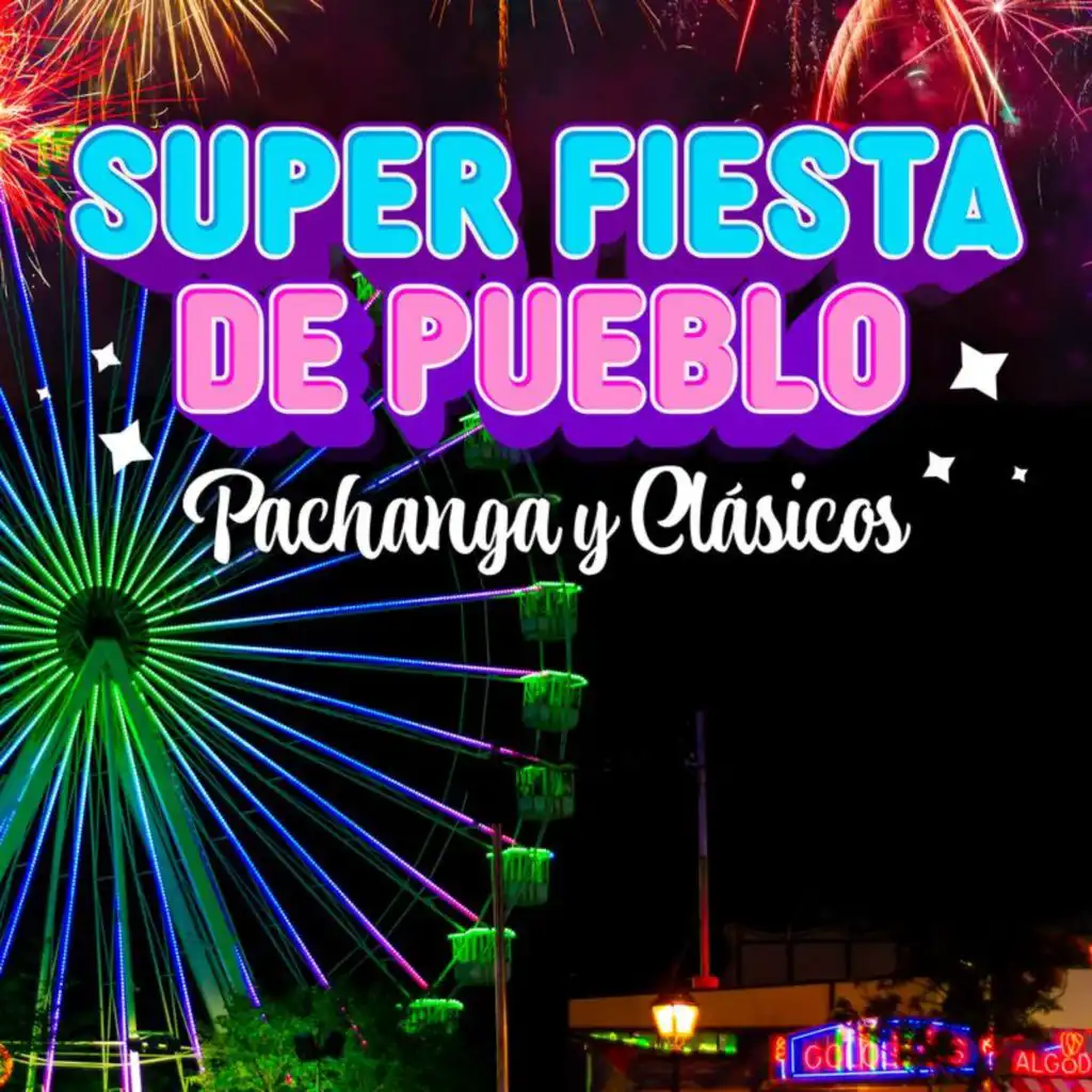 Super Fiesta De Pueblo - Pachanga Y Clásicos
