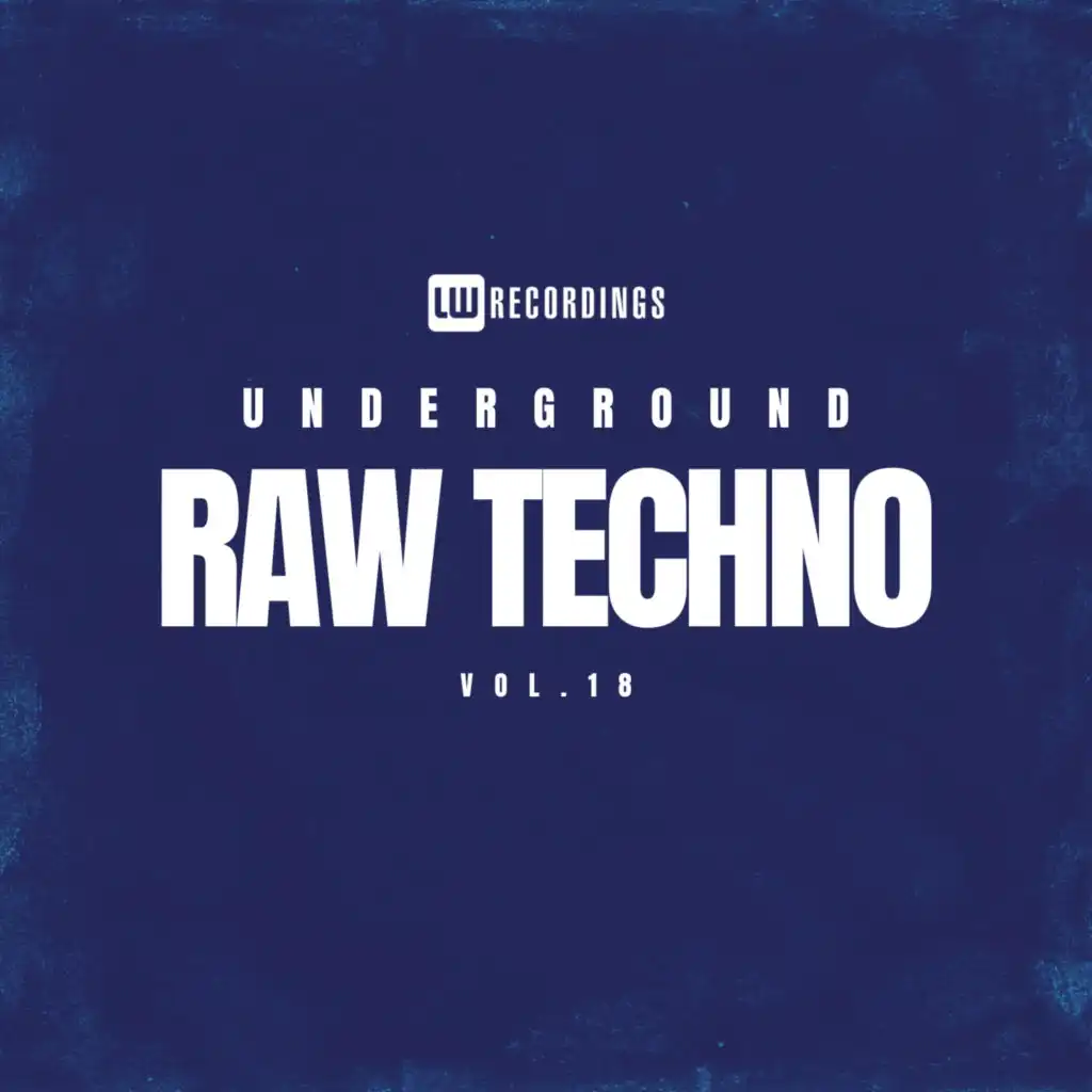 Underground Raw Techno, Vol. 18