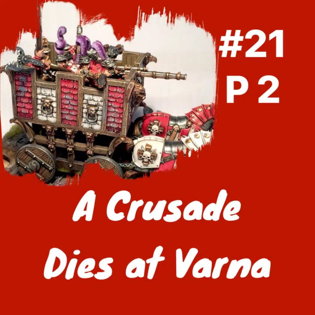 A Crusade Dies at Varna Part 2: Episode 21